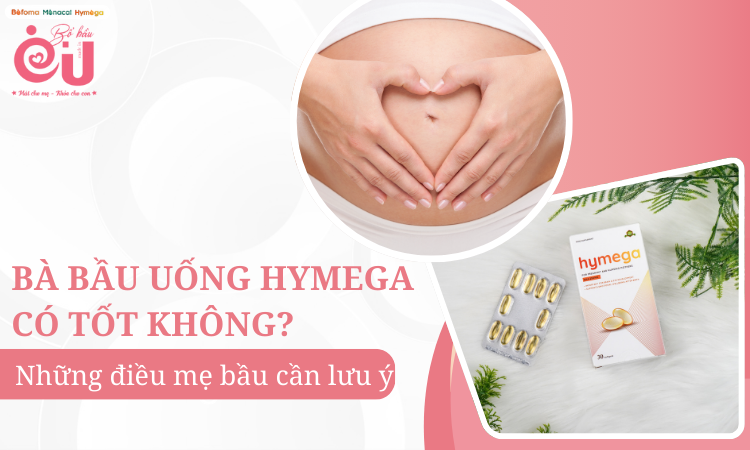 Bà bầu uống hymega có tốt không