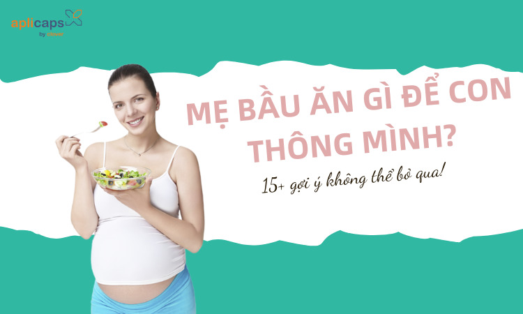 Mẹ bầu ăn gì để con thông minh?