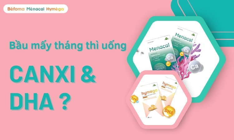 bầu mấy tháng thì uống canxi và dha