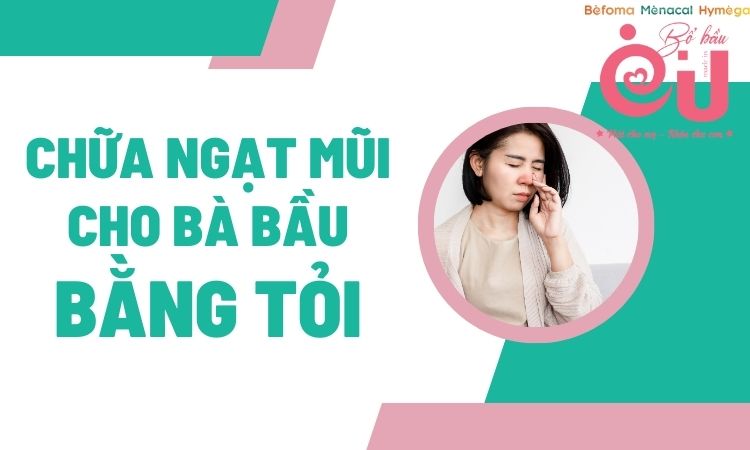 Chữa ngạt mũi cho bà bầu bằng tỏi