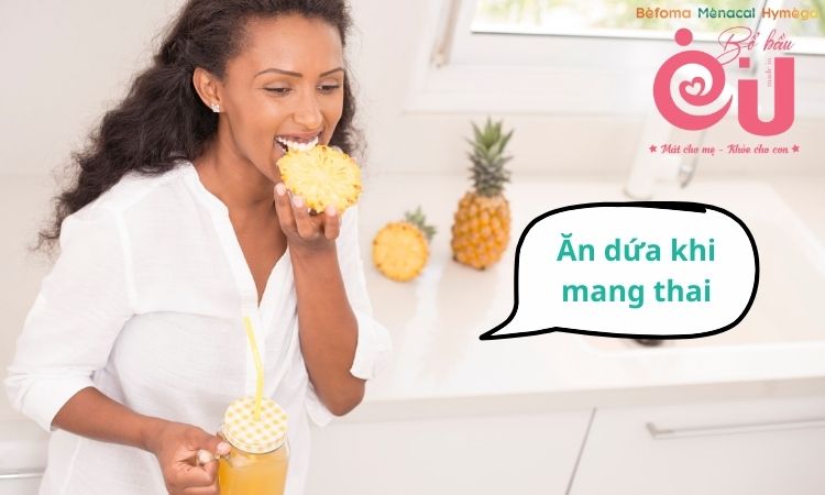 Ăn dứa giúp cải thiện tiêu hoá, ngăn ngừa táo bón khi mang thai.