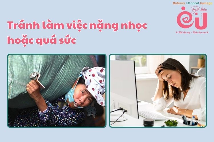 Tránh làm việc nặng nhọc hoặc cường độ cao