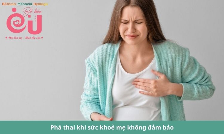 Mẹ bầu bị suy tim nghiêm trọng có thể bắt buộc phải phá thai.