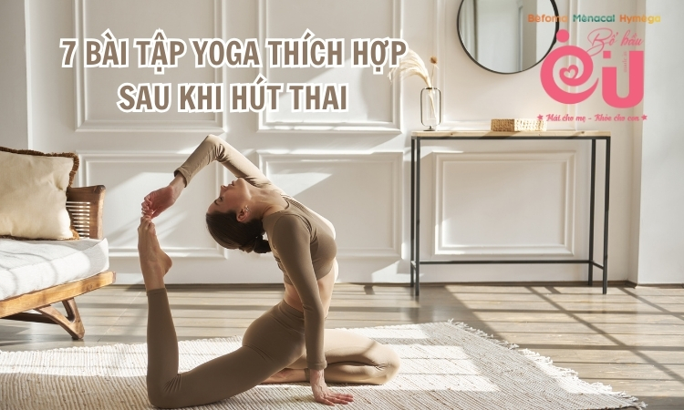 Những bài tập Yoga thích hợp sau khi hút thai