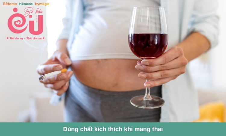 Dùng chất kích thích làm tăng nguy cơ doạ sảy thai.