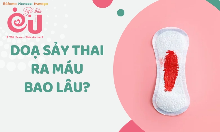 Dọa sảy thai ra máu bao lâu