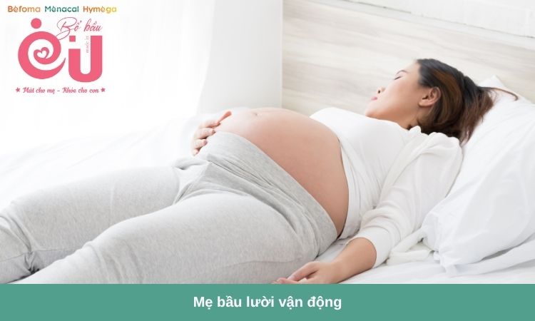 Mẹ bầu lười vận động dễ bị táo bón hoặc mắc bệnh trĩ