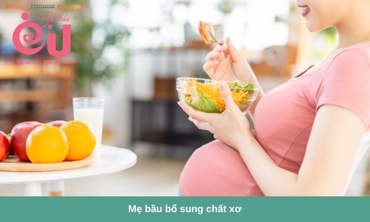 Mẹ bầu nên bổ sung nhiều chất xơ từ hoa quả, rau củ